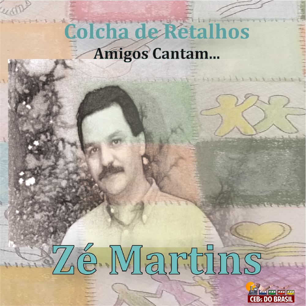 Lançamento: CD COLCHA DE RETALHOS- Amigos Cantam  Zé Martins