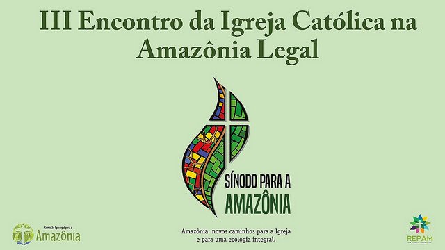 Mensagem do  III Encontro dos Bispos da Amazônia Legal. Amazônia: Novos Caminhos para a Igreja e para uma Ecologia Integral