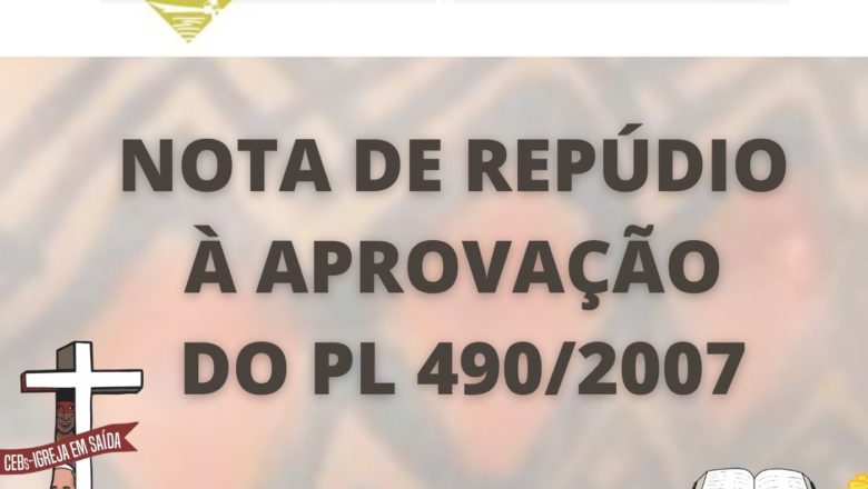 NOTA DE REPÚDIO CONTRA A PL 490/2007