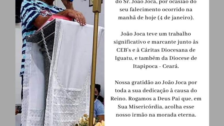Condolências -A Diocese de Iguatu, as CEB’s e Cáritas Diocesana manifestam solidariedade à família e amigos do Sr. João Joca