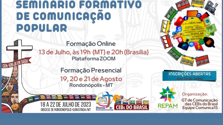 Comunicadores e Comunicadoras das CEBs do Brasil venham participar do Seminário Formativo de Comunicação Popular!
